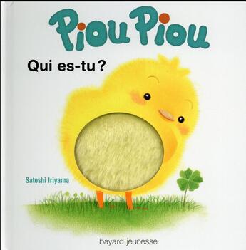 Couverture du livre « Piou Piou : qui es-tu ? » de Iriyama Satoshi aux éditions Bayard Jeunesse