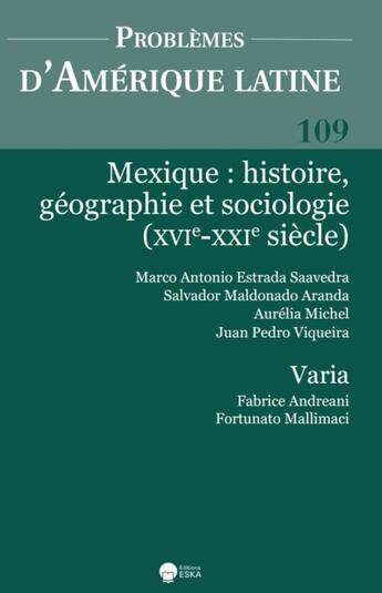 Couverture du livre « MEXIQUE : HISTOIRE GEOGRAPHIE ET SOCIOLOGIE (XVIE-XXIE SIECLE) PAL 109 : PROBLEMES D'AMERIQUE LATINE 109 (2-2018) » de G.Bataillon-S.Soucha aux éditions Eska