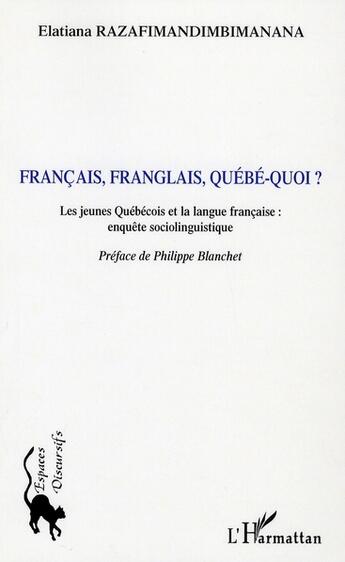 Couverture du livre « Francais, franglais, quebe-quoi ? » de Razafimandimbimanana aux éditions L'harmattan