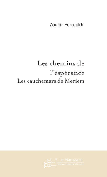 Couverture du livre « Les Chemins De L'Esperance » de Ferroukhi Zoubir aux éditions Le Manuscrit