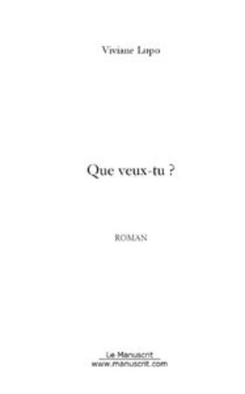 Couverture du livre « Que veux-tu? » de Vinciane Lupo aux éditions Le Manuscrit