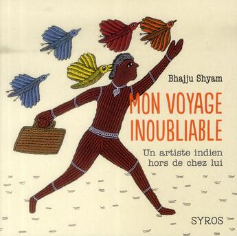 Couverture du livre « Mon voyage inoubliable » de Bhajju Shyam aux éditions Syros