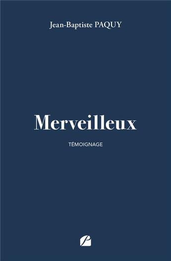 Couverture du livre « Merveilleux » de Jean-Baptiste Paquy aux éditions Editions Du Panthéon