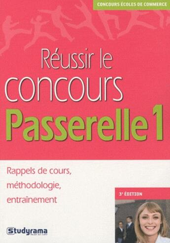 Couverture du livre « Réussir le concours passerelle 1 ; rappels de cours, méthodologie, entraînement (3e édition) » de Hubert Silly aux éditions Studyrama