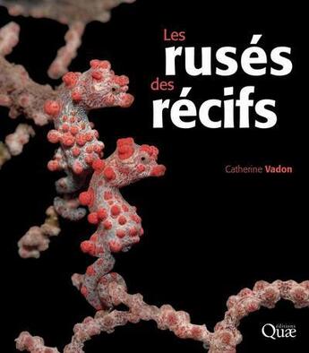 Couverture du livre « Les ruses des récifs » de Catherine Vadon aux éditions Quae