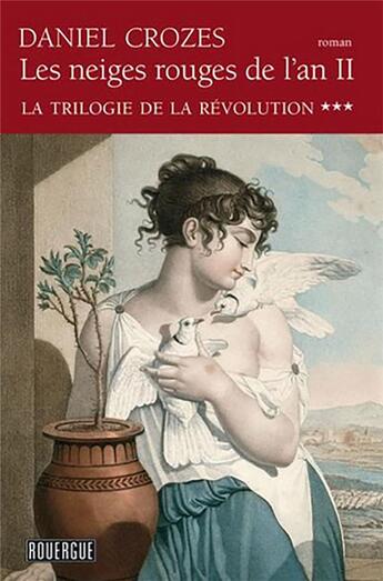 Couverture du livre « La trilogie de la révolution t.3 ; les neiges rouges de l'an II » de Daniel Crozes aux éditions Rouergue