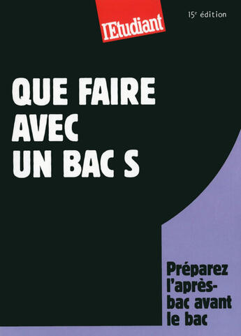 Couverture du livre « Que faire avec un bac S 15ED » de Thomas Fourquet aux éditions L'etudiant