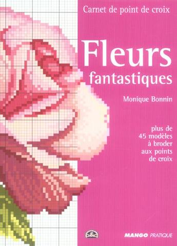 Couverture du livre « Fleurs fantastiques » de Monique Bonnin aux éditions Mango