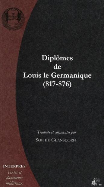 Couverture du livre « Diplômes de Louis le germanique (817-876) » de Sophie Glansdorff aux éditions Pu De Limoges