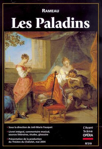 Couverture du livre « L'avant-scène opéra n.219 ; les paladins » de Jean-Philippe Rameau aux éditions L'avant-scene Opera