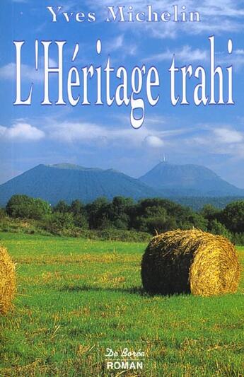 Couverture du livre « Heritage Trahi (L') » de Yves Michelin aux éditions De Boree
