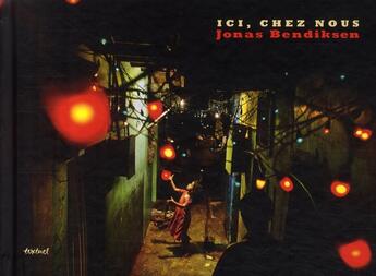 Couverture du livre « Ici, chez nous » de Jonas Bendiksen aux éditions Textuel