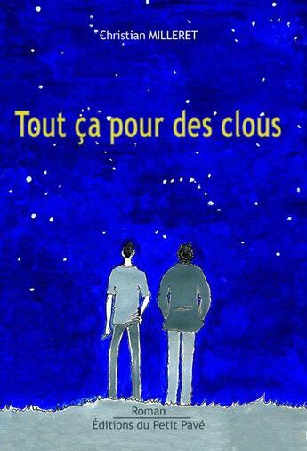 Couverture du livre « Tout ça pour des clous » de Christian Milleret aux éditions Petit Pave