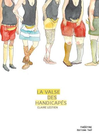 Couverture du livre « La valse des handicapés » de Claire Lestien aux éditions Editions Thot