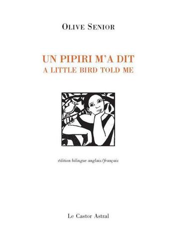 Couverture du livre « Un pipiri m'a dit ; a little bird told me » de Senior/Olive aux éditions Castor Astral