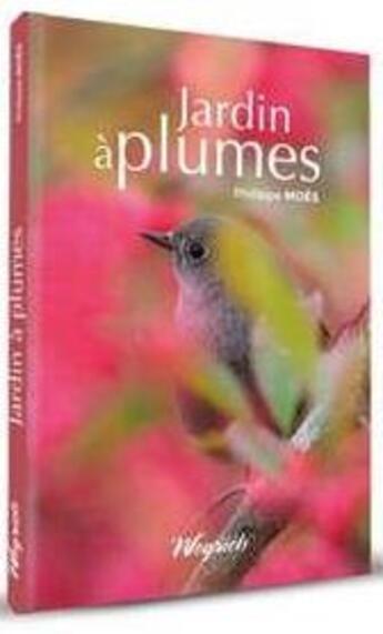 Couverture du livre « Jardin à plumes : aménagements pour accueillir les oiseaux » de Philippe Moes aux éditions Weyrich