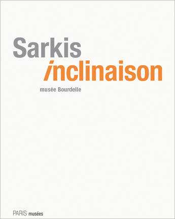 Couverture du livre « Sarkis ; inclinaison » de Neu P. / Perdrix J.M aux éditions Paris-musees