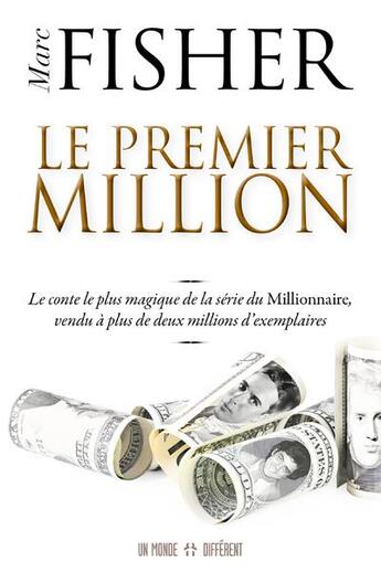 Couverture du livre « Le premier million » de Marc Fisher aux éditions Un Monde Different