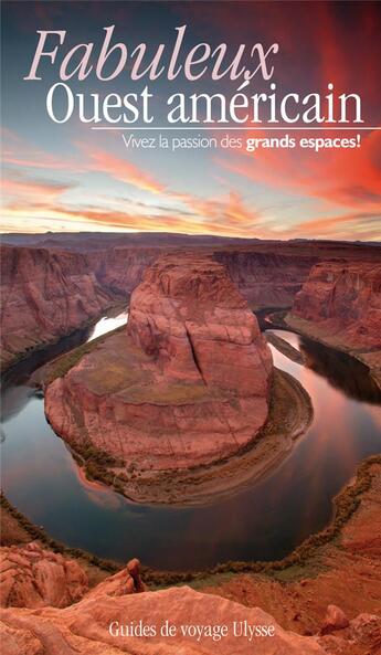 Couverture du livre « Fabuleux Ouest américain ; vivez la passion des grands espaces » de  aux éditions Ulysse