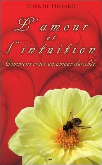 Couverture du livre « L'amour et l'intuition ; comment créer un amour durable » de Dillard Sherrie aux éditions Ada