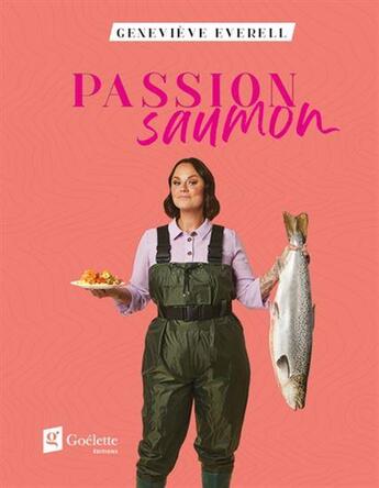 Couverture du livre « Passion saumon » de Genevieve Everell aux éditions Goelette