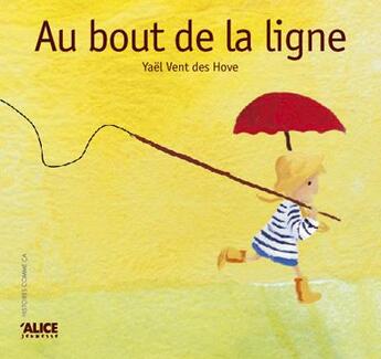 Couverture du livre « Au bout de la ligne » de Yaël Vent Des Hove aux éditions Alice