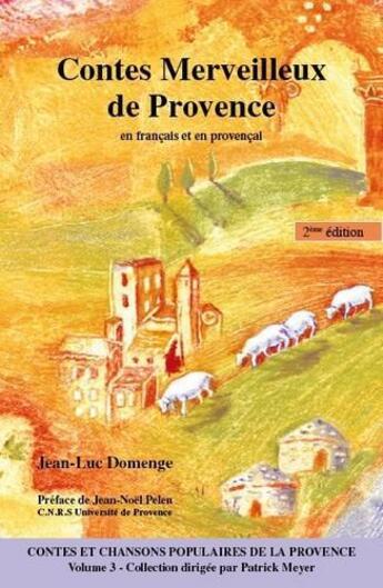 Couverture du livre « Contes merveilleux de Provence (2e édition) » de Jean-Luc Domenge aux éditions Cantar Lou Pais