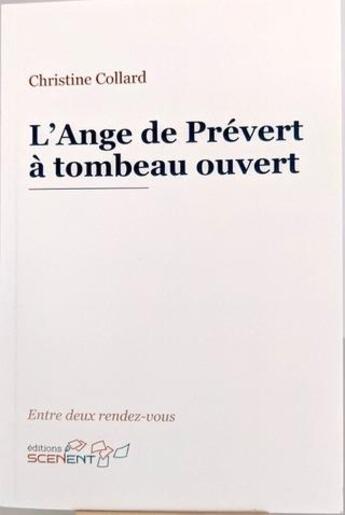 Couverture du livre « L'ange de Prévert à tombeau ouvert » de Christine Collard aux éditions Scenent