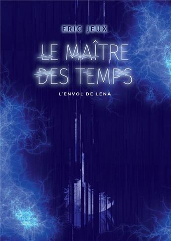 Couverture du livre « Le maître des temps » de Eric Jeux aux éditions Books On Demand