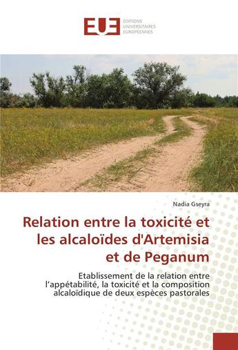 Couverture du livre « Relation entre la toxicite et les alcaloides d'artemisia et de peganum » de Gseyra Nadia aux éditions Editions Universitaires Europeennes