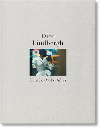 Couverture du livre « Dior, Lindbergh ; New York / archives » de Harrison et Lindbergh aux éditions Taschen