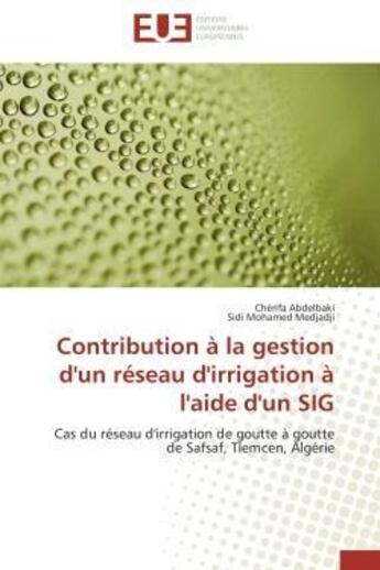 Couverture du livre « Contribution a la gestion d'un reseau d'irrigation a l'aide d'un sig - cas du reseau d'irrigation de » de Abdelbaki aux éditions Editions Universitaires Europeennes