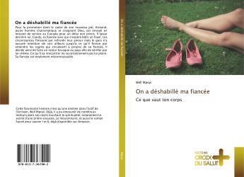 Couverture du livre « On a déshabillé ma fiancée : Ce que vaut ton corps » de Well Mpoyi aux éditions Croix Du Salut