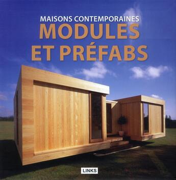 Couverture du livre « Modules et préfabs ; maisons contemporaines » de Dimitris Kottas aux éditions Links