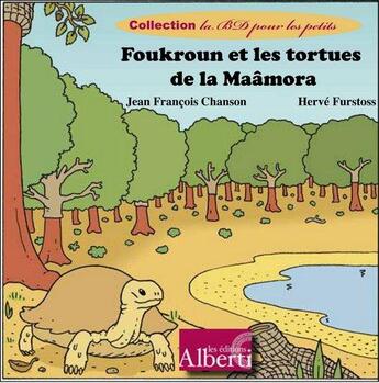 Couverture du livre « Foukroun et les tortues de la Maâmora » de Herve Furstoss et Jean-Francois Chanson aux éditions Alberti