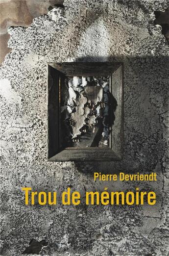 Couverture du livre « Trou de mémoire » de Pierre Devriendt aux éditions Librinova