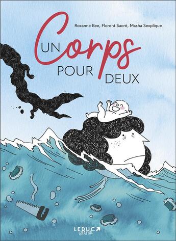 Couverture du livre « Un corps pour deux » de Roxanne Bee et Florent Sacre et Masha Sexplique aux éditions Leduc Graphic