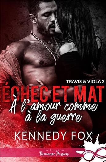 Couverture du livre « Échec et mat t.2 ; à l'amour comme à la guerre » de Kennedy Fox aux éditions Collection Infinity