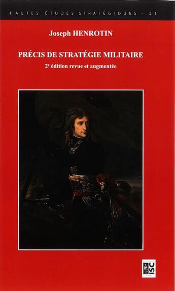 Couverture du livre « Précis de stratégie militaire : 2e édition revue et augmentée » de Henrotin/Joseph aux éditions Institut De Strategie Et Des Conflits