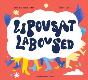 Couverture du livre « Lipousat laboused » de Jean-Baptiste Gandon et Florence Dolle aux éditions Goater