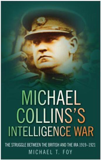 Couverture du livre « Michael Collins's Intelligence War » de Foy Michael T aux éditions History Press Digital