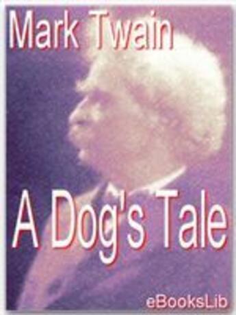Couverture du livre « A Dog's Tale » de Mark Twain aux éditions Ebookslib