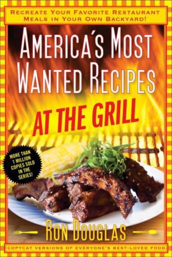 Couverture du livre « America's Most Wanted Recipes At the Grill » de Douglas Ron aux éditions Atria Books