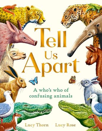 Couverture du livre « Tell us apart : A who's who of confusing animals » de Lucy Rose et Lucy Thorn aux éditions Laurence King