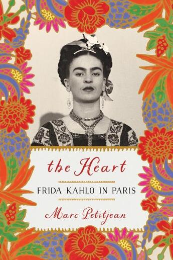 Couverture du livre « THE HEART: FRIDA KAHLO IN PARIS » de Marc Petitjean aux éditions Other Press