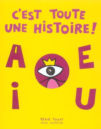 Couverture du livre « C'Est Toute Une Histoire ! » de Herve Tullet aux éditions Seuil Jeunesse