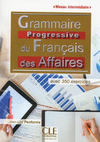 Couverture du livre « Grammaire progressive du francais des affaires niveau intermediaire + cd audio » de Jean-Luc Penfornis aux éditions Cle International