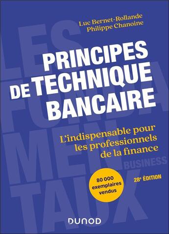 Couverture du livre « Principes de technique bancaire : L'indispensable pour les professionnels de la finance (28e édition) » de Luc Bernet-Rollande et Philippe Chanoine aux éditions Dunod