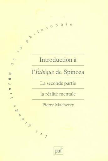 Couverture du livre « Introduction à l'éthique de Spinoza t.2 ; la réalité mentale » de Pierre Macherey aux éditions Puf