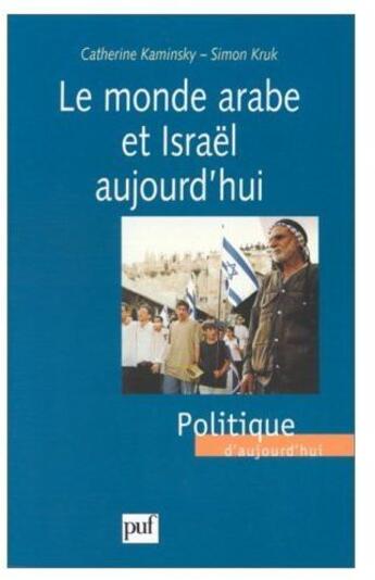 Couverture du livre « Le monde arabe et Israel aujourd'hui » de Kruk/Kaminsky aux éditions Puf